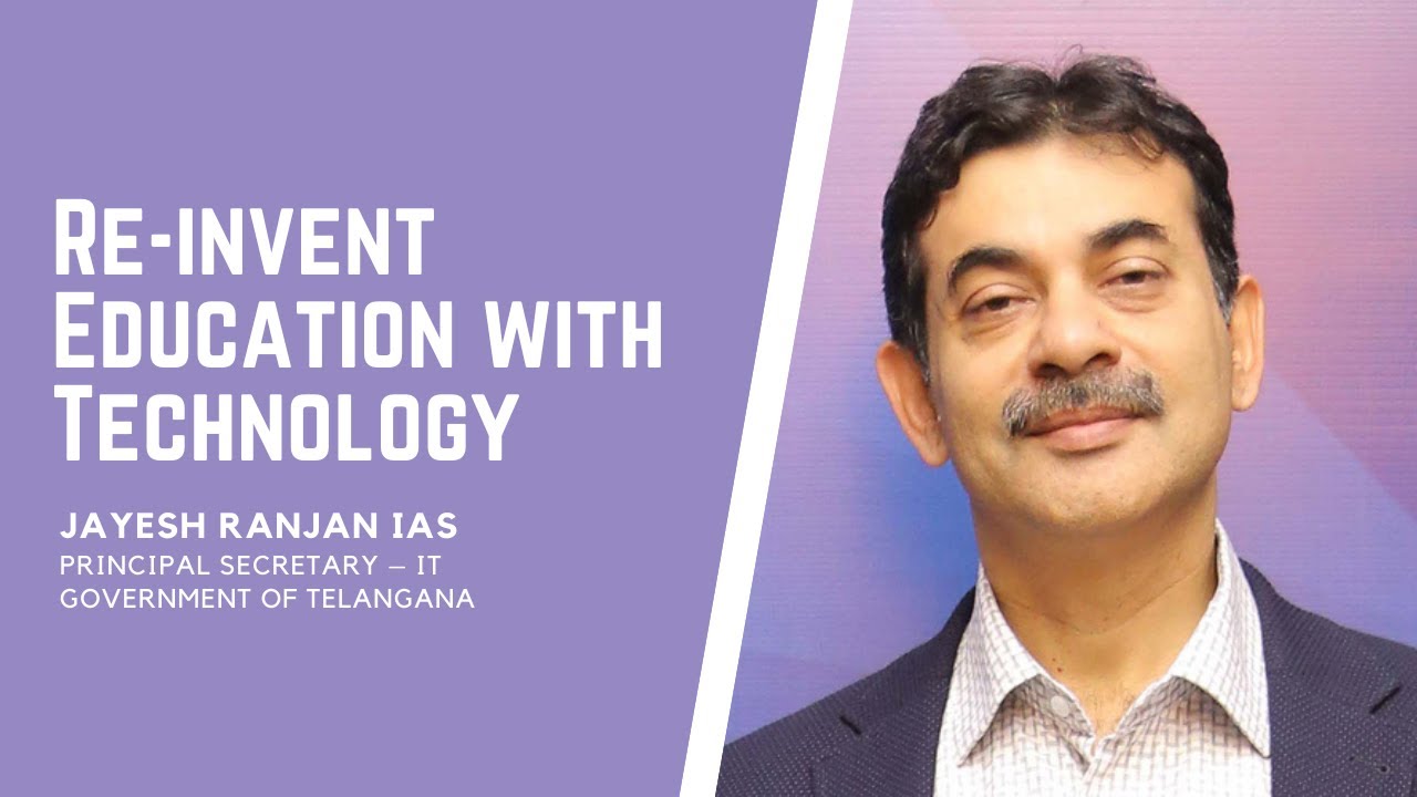 Re-invent Education with Technology | Jayesh Ranjan IAS, Government of ...