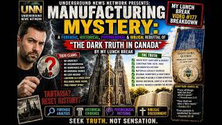 MANUFACTURING MYSTERY: THE DARK TRUTH IN CANADA EXPOSED | MY LUNCH BREAK VIDEO #177 BREAKDOWN | LOR