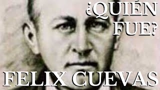 Quien fue Felix Cuevas