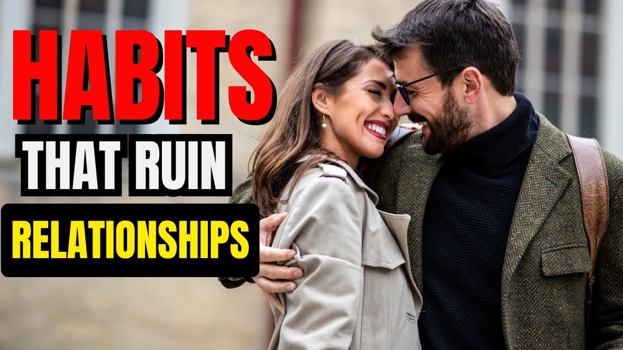 Doing THESE things will 100 ruin your relationship YouTube