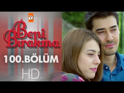 Beni Bırakma 100. Bölüm