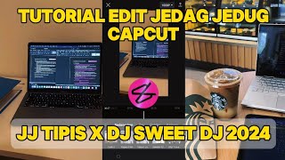 Tutorial Edit Jedag Jedug Capcut Dj Sweet Love Jj Tipis Kane