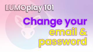 How to change your LUMOplay account information