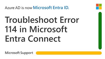 How to troubleshoot "Error 114" in Microsoft Entra Connect