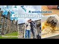 A Weekend In Edinburgh / Scotland Travel Vlog