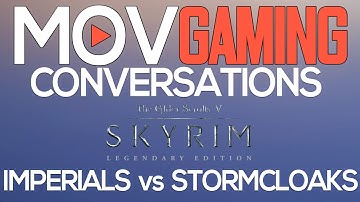 MOV Gaming Conversation: Skyrim - Imperials vs Stormcloaks