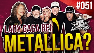 Lady Gaga bei METALLICA? || WEEKLY WARFARE #051