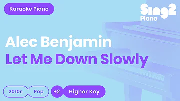 Alec Benjamin - Let Me Down Slowly (Higher Key) Karaoke Piano