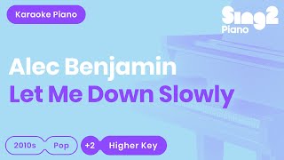 Alec Benjamin - Let Me Down Slowly (Higher Key) Karaoke Piano