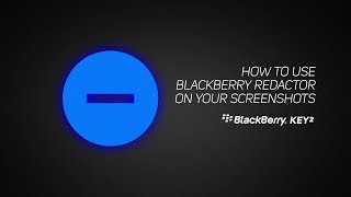 How to use BlackBerry Redactor on your screenshots