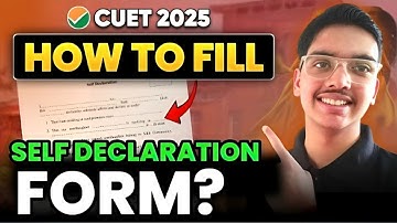 How to Fill Self Declaration Form for CUET 2025 | CUET Admit Card 🔥 | Step By Step Process