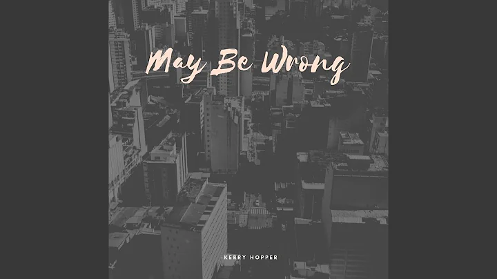May Be Wrong