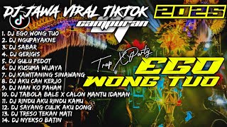 DJ EGO WONG TUO🎵SABAR🎵NGUPAYAKNE| DJ TIKTOK TERBARU 2025 CAMPURAN - SOUNDRENALINE KARNAVAL HOREG