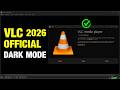 How to Enable Dark Mode in VLC Media Player (Official Method) | VLC Dark Theme on Windows 11 in 2026