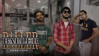 Baller | Shubh | Punjabi Cover Video Song |