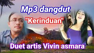 Download Lagu KERINDUAN-Musik dangdut Mp3  duet bersama artis Vivin asmara MP3