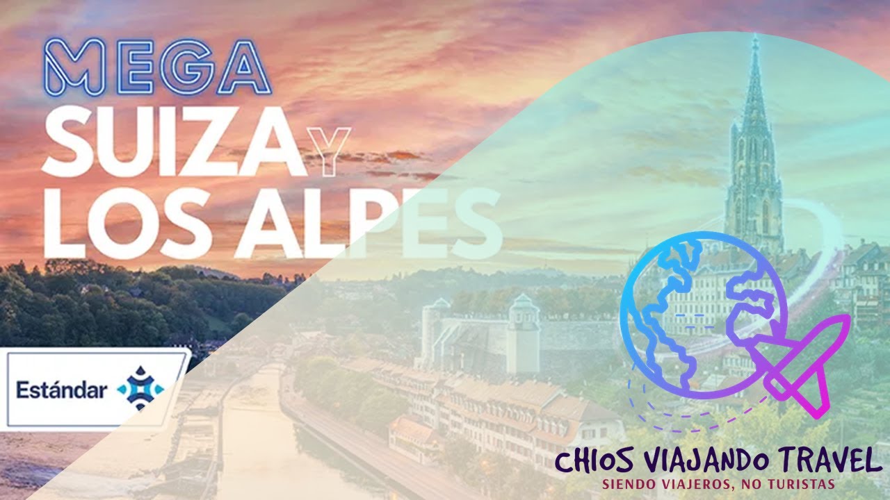 Mega Suiza y Los Alpes