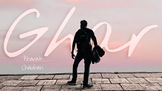 Ghar - Bharat Chauhan | An unofficial music video | Nazir Official