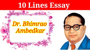 Dr Bhimrao Ambedkar 10 lines in english | dr br ambedkar 10 lines | essay on dr br ambedkar