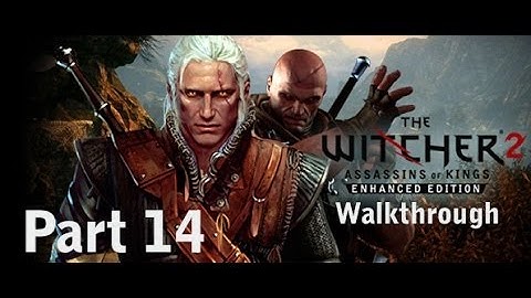 The Witcher 2: Assassin of Kings Part 14 Walkthrough Playthrough Gameplay HD (PC/XBOX360)