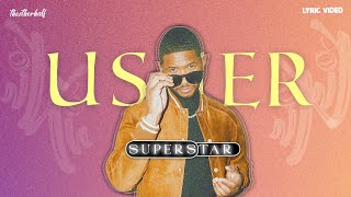 Usher - Superstar (Lyrics) | Cause you are my superstar