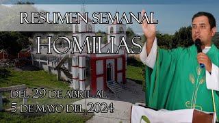 Resumen de Homilías, del 29 de Abril al 5 de Mayo del 2024 - Padre Arturo Cornejo