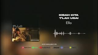 Ello - Kisah Kita T'lah Usai