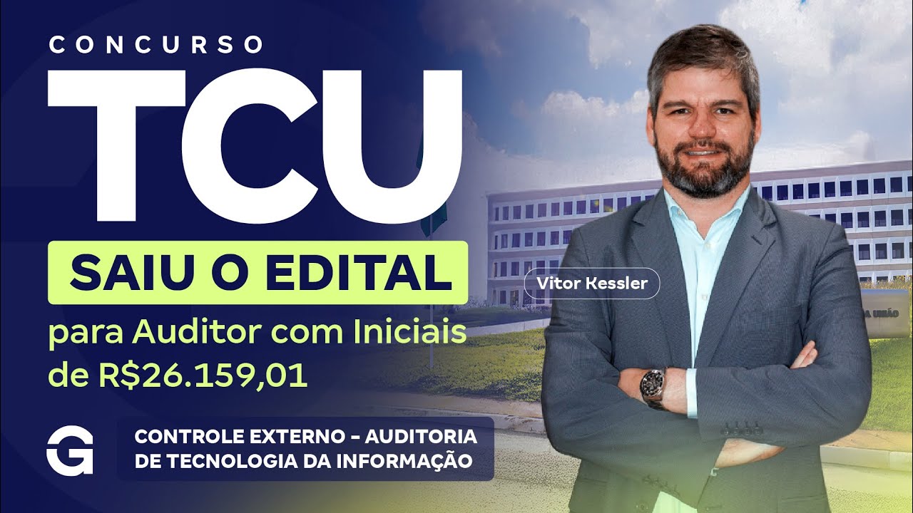 Concurso TCU | Saiu o Edital para Auditor com Iniciais de R$26.159,01