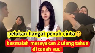 BASMALAH GREETINGS AND HUGS - warm birthday celebrations 🥹