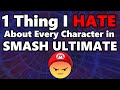 1 Thing I HATE About Every Character in Smash Ultimate