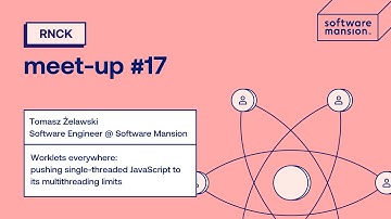 Tomasz Żelawski – Worklets Everywhere | RNCK #17