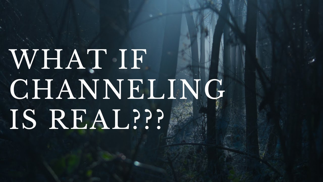 What if Channeling is Real? - YouTube