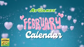 AtGames Legends 4K™ February Calendar