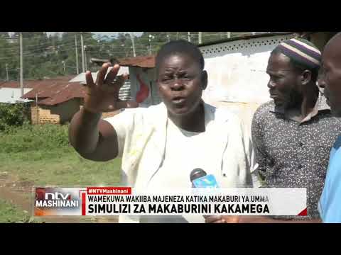 Kakamega Wakazi Wa Makaburini Walalamikia Kuzika Na Kufukua Wafu Kisiri 