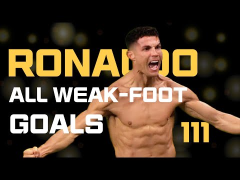 Cristiano Ronaldo — All Weak-Foot Finish | 1️⃣1️⃣1️⃣ GOALS