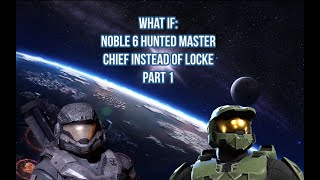 What If: Noble 6 Hunted Master Chief Instead Of Locke