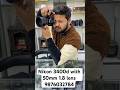 Nikon 3400d with 50mm 1.8 LensOriginal Battery Charger Kit Bag, Memory, Belt Price - 32,000/- Only