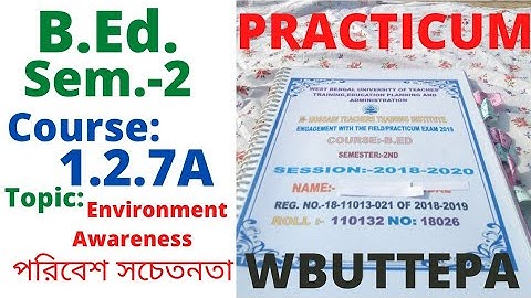 B.Ed. Sem.-2 Practicum Course:1.2.7A Environment Awareness পরিবেশ সচেতনতা। WBUTTEPA