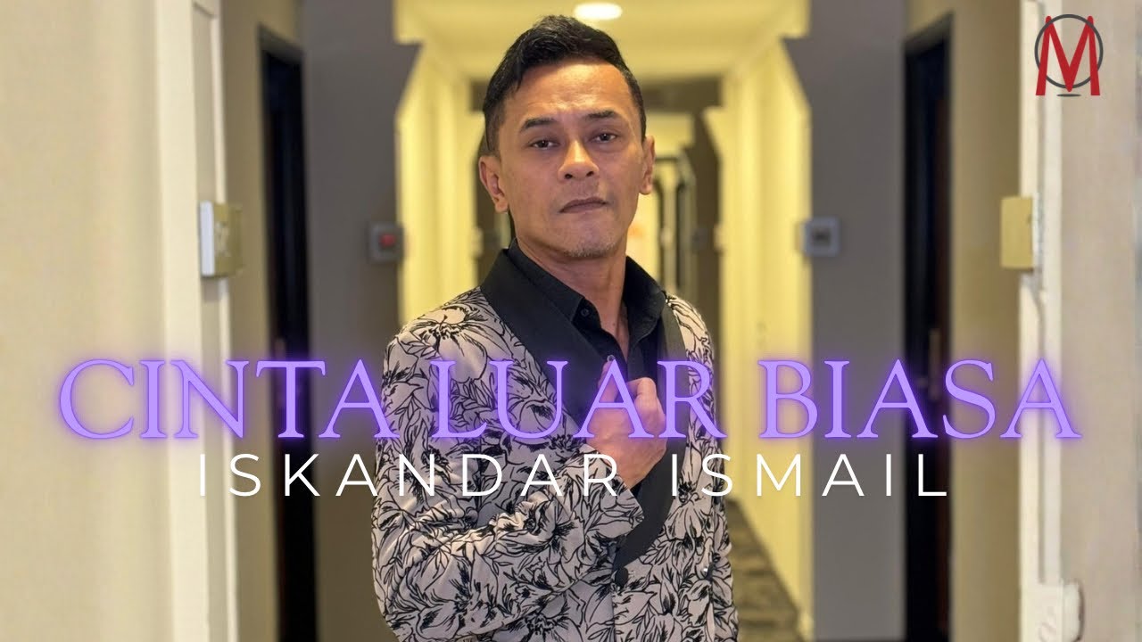 CINTA LUAR BIASA - ISKANDAR ISMAIL
