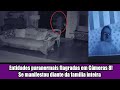 Entidades paranormais flagradas em Câmeras 8! Se manifestou na frente da família inteira