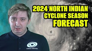2024 North Indian Ocean Cyclone Forecast  Force Thirteen