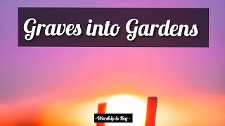 Graves into Gardens - Brandon Lake| Elevation Worship (Lyrics)