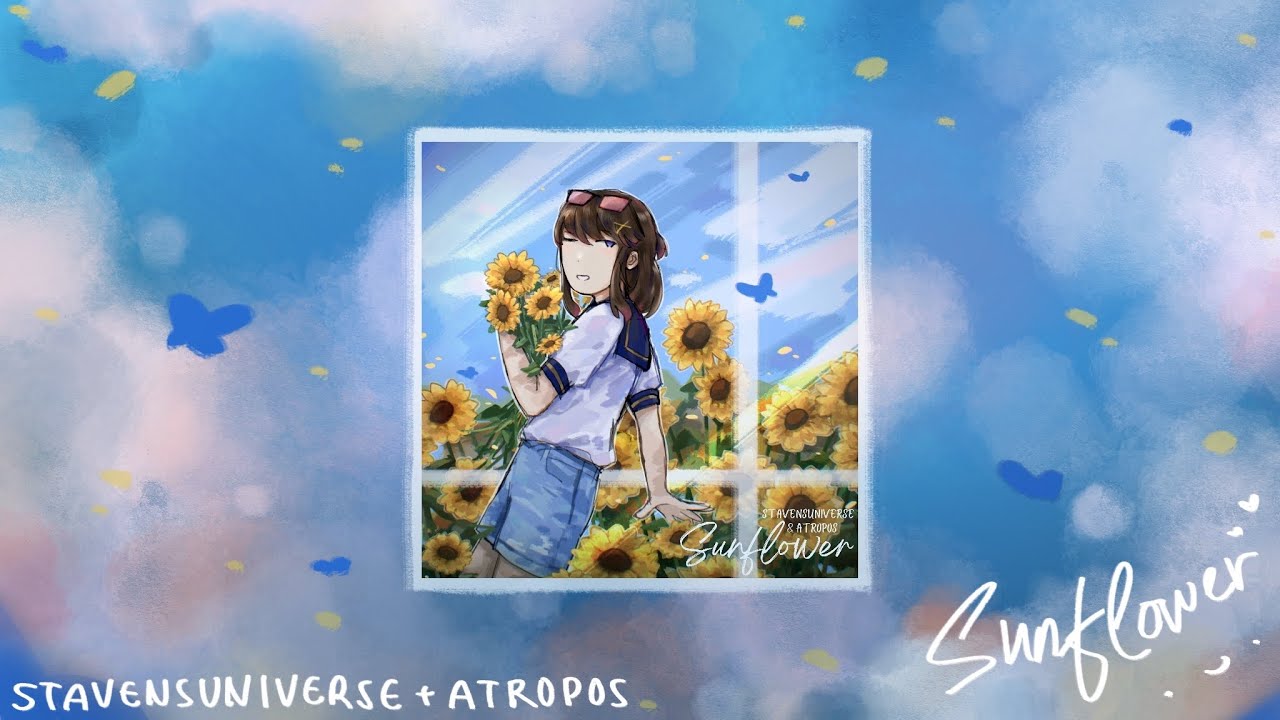 Watch Stavensuniverse & Atropos - Sunflower on YouTube Watch Stavensuniverse & Atropos - Sunflower on YouTube