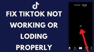 Tiktok Not Working Or Loading Properly? Here