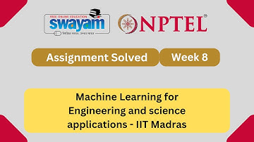 Machine Learning for Engineering and science applications Week 8 | NPTEL 2025 #nptel2025 #myswayam