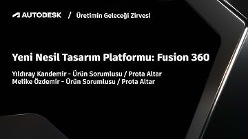 Yeni Nesil Tasarım Platformu: Fusion 360 / Yıldıray Kandemir & Melike Özdemir