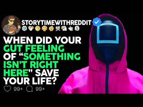 When Did Your Gut Feeling Save Your Life? | Reddit Stories