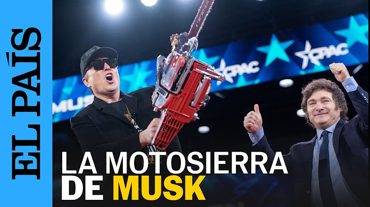 CPAC | Javier Milei le regala una motosierra a Elon Musk | EL PAÍS