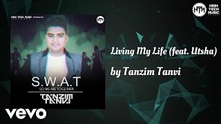 Tanzim Tanvi - Living My Life (feat. Utsha) (AUDIO)