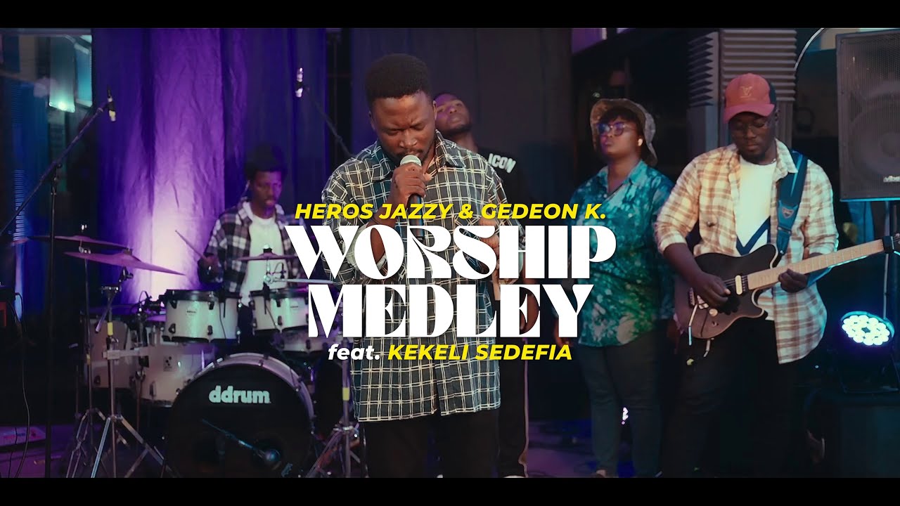 HEROS JAZZY & GEDEON.K - WORSHIP MEDLEY feat  KEKELI SEDEFIA